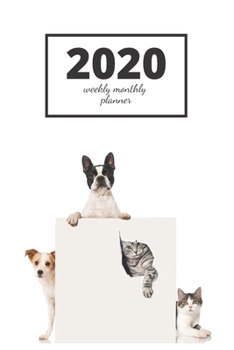 Paperback 2020 Weekly Monthly Planner: Cute Dog and Cat Calendar With Extra Space For Notes - 136 pages 6x9 Book