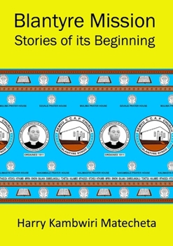 Paperback Blantyre Mission Stories of its Beginning Book