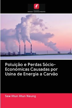 Paperback Poluição e Perdas Sócio-Económicas Causadas por Usina de Energia a Carvão [Portuguese] Book