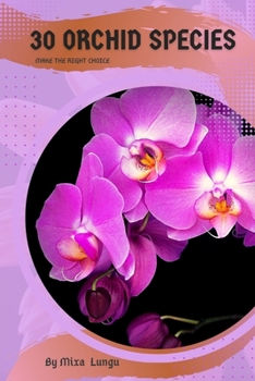 30 Orchid species: Make the right choice
