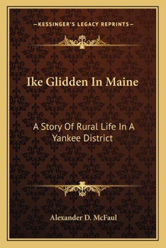 Paperback Ike Glidden In Maine: A Story Of Rural Life In A Yankee District Book