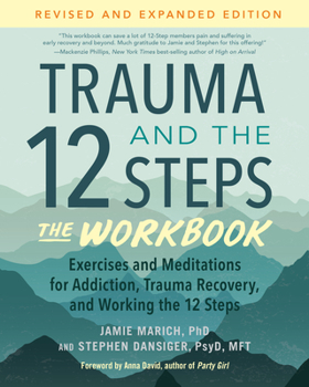 Paperback Trauma and the 12 Steps--The Workbook: Exercises and Meditations for Addiction, Trauma Recovery, and Working the 12 Steps--Revised and Expanded Editio Book