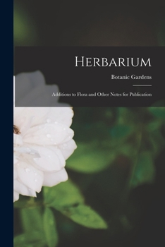 Paperback Herbarium: Additions to Flora and Other Notes for Publication Book