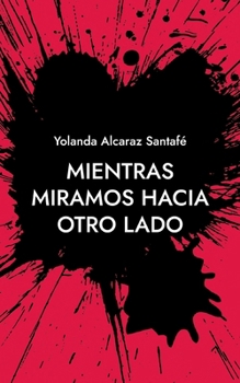 Paperback Mientras miramos hacia otro lado [Spanish] Book