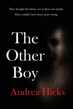 Paperback The Other Boy: They thought the future was in their own hands. They couldn't have been more wrong. Book