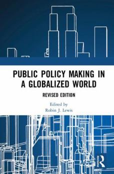 Hardcover Public Policymaking in a Globalized World: Revised edition Book