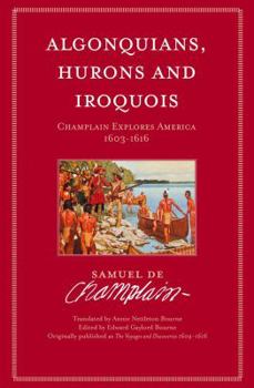 Paperback Algonquians, Hurons and Iroquois: Champlain Explores America 1603-1616 Book