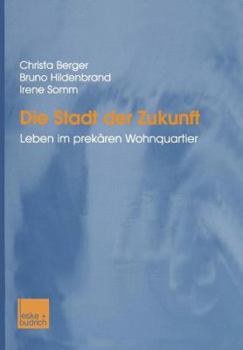Paperback Die Stadt Der Zukunft: Leben Im Prekären Wohnquartier [German] Book