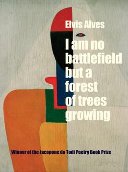 Paperback I Am No Battlefield But a Forest of Trees Growing Book