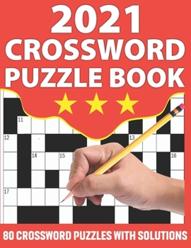 Paperback 2021 Crossword Puzzle Book: Crossword Puzzle Game Book To Challenge Your Brain with 80 Puzzles and Solution Book