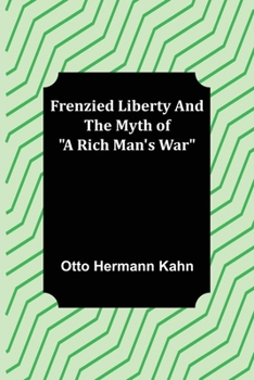 Paperback Frenzied Liberty and The Myth of "A Rich Man's War" Book
