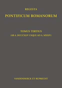 Hardcover Regesta Pontificum Romanorum: Tomus Tertius (AB A. DCCCXLIV Usque Ad A. MXXIV) [German] Book