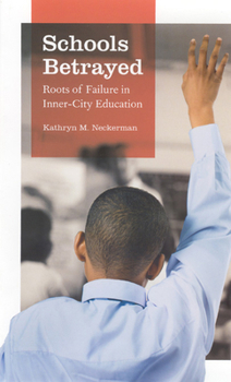 Hardcover Schools Betrayed: Roots of Failure in Inner-City Education Book