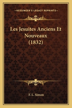 Paperback Les Jesuites Anciens Et Nouveaux (1832) [French] Book