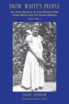 Paperback Snow White's People: An Oral History of the Disney Film Snow White and the Seven Dwarfs (Volume 1) Book