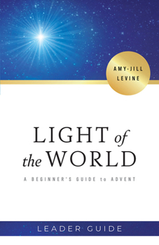 Paperback Light of the World Leader Guide: A Beginner's Guide to Advent Book