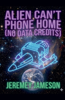 Paperback Alien Can't Phone Home Book