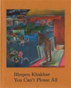 Hardcover Bhupen Khakhar You can't please all /anglais Book