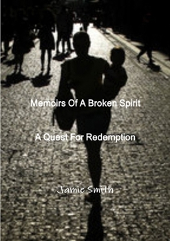 Paperback Memoirs Of A Broken Spirit; A Quest For Redemption Book