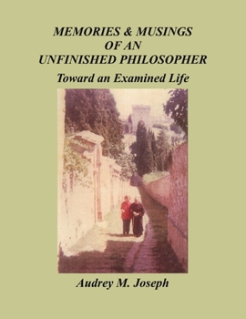 Paperback Memories And Musings Of An Unfinished Philosopher: Toward an Examined Life Book