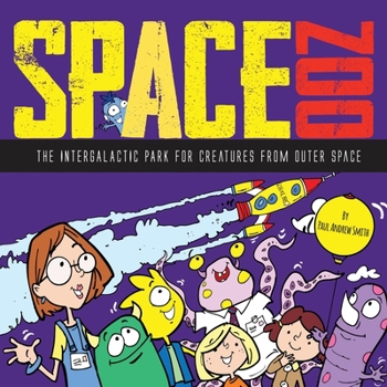 Paperback Space Zoo: The Intergalactic Park For Creatures From Outer Space Book