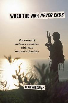 Paperback When the War Never Ends: The Voices of Military Members with Ptsd and Their Families Book