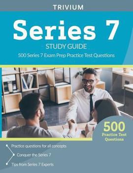 Paperback Series 7 Study Guide: 500 Series 7 Exam Prep Practice Test Questions Book