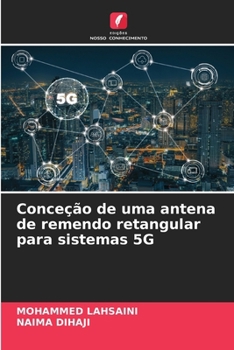 Paperback Conceção de uma antena de remendo retangular para sistemas 5G [Portuguese] Book