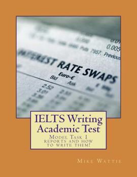 Paperback IELTS Writing Academic Test: Model Task 1 reports and how to write them! Book