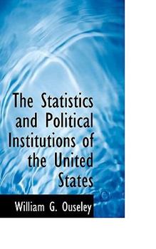 The Statistics and Political Institutions of the United States
