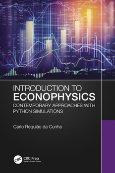 Paperback Introduction to Econophysics: Contemporary Approaches with Python Simulations Book