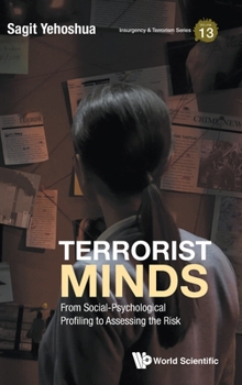 Hardcover Terrorist Minds: From Social-Psychological Profiling to Assessing the Risk Book