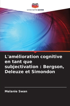 Paperback L'amélioration cognitive en tant que subjectivation: Bergson, Deleuze et Simondon [French] Book