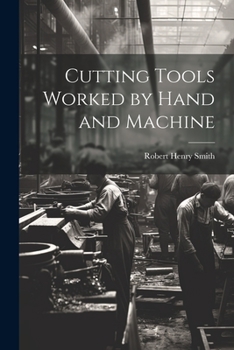 Paperback Cutting Tools Worked by Hand and Machine Book