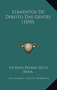 Paperback Elementos De Direito Das Gentes (1850) [Spanish] Book