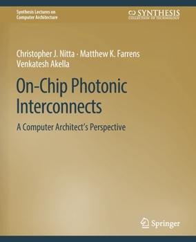 Paperback On-Chip Photonic Interconnects: A Computer Architect's Perspective Book