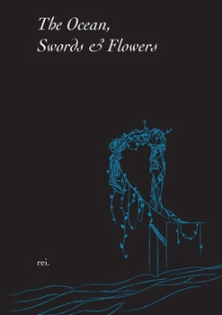 Paperback The Ocean, Swords & Flowers Book