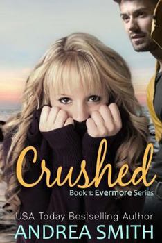 Crushed - Book #1 of the Evermore