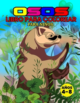 Osos Libro para Colorear para Ni�os A�os 4-8: Maravilloso libro de osos para adolescentes, ni�os y j�venes, gran libro para colorear de animales salvajes para ni�os y j�venes a los que les gusta jugar