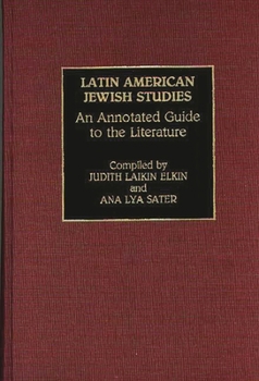 Hardcover Latin American Jewish Studies: An Annotated Guide to the Literature Book