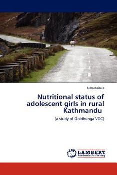 Paperback Nutritional status of adolescent girls in rural Kathmandu Book