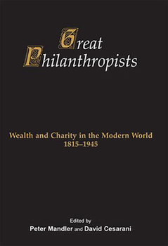 Hardcover Great Philanthropists: Wealth and Charity in the Modern World 1815-1945 Book