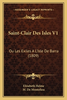 Paperback Saint-Clair Des Isles V1: Ou Les Exiles A L'Isle De Barra (1809) [French] Book