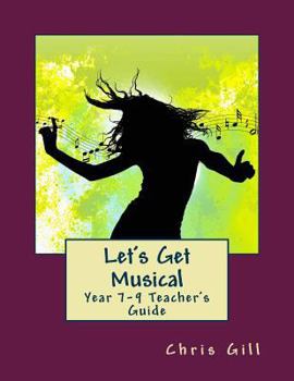 Paperback Let's Get Musical Year 7-9 Teacher's Guide Book