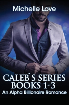 Paperback Caleb's Story: An Alpha Billionaire Romance Book