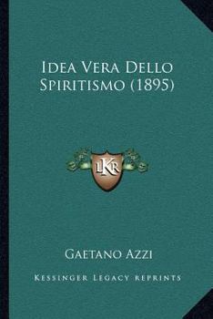 Paperback Idea Vera Dello Spiritismo (1895) [Italian] Book