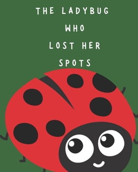 Paperback The Ladybug Who Lost Her Spots Book