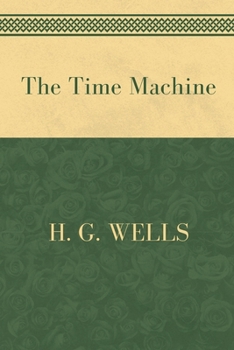 The Time Machine by H. G. Wells: Koenig Classics