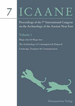 Hardcover Proceedings of the 7th International Congress on the Archaeology of the Ancient Near East: 12 April -16 April 2010, the British Museum and Ucl, London Book