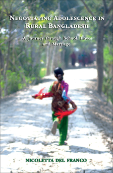 Hardcover Negotiating Adolescence in Rural Bangladesh: A Journey Through School, Love and Marriage Book